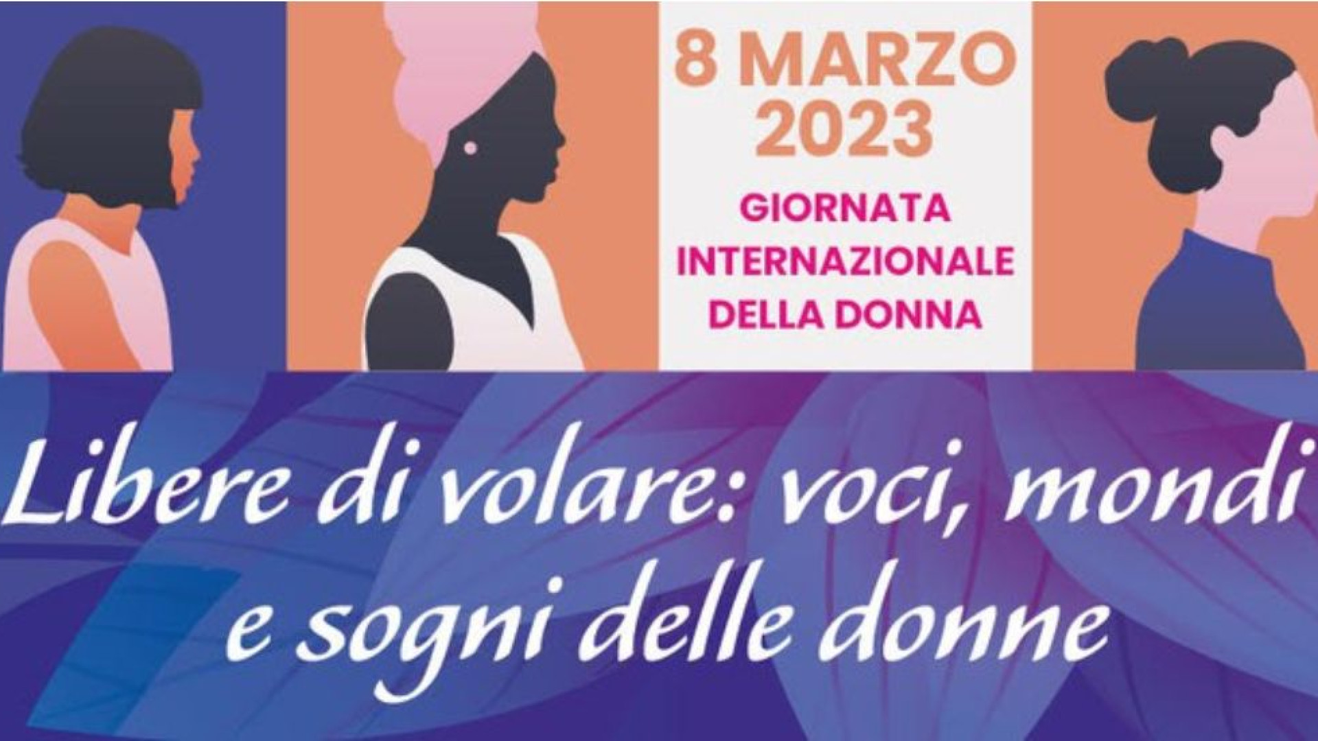 Voci, mondi e sogni delle donne. Oltre 40 iniziative per l'universo femminile
