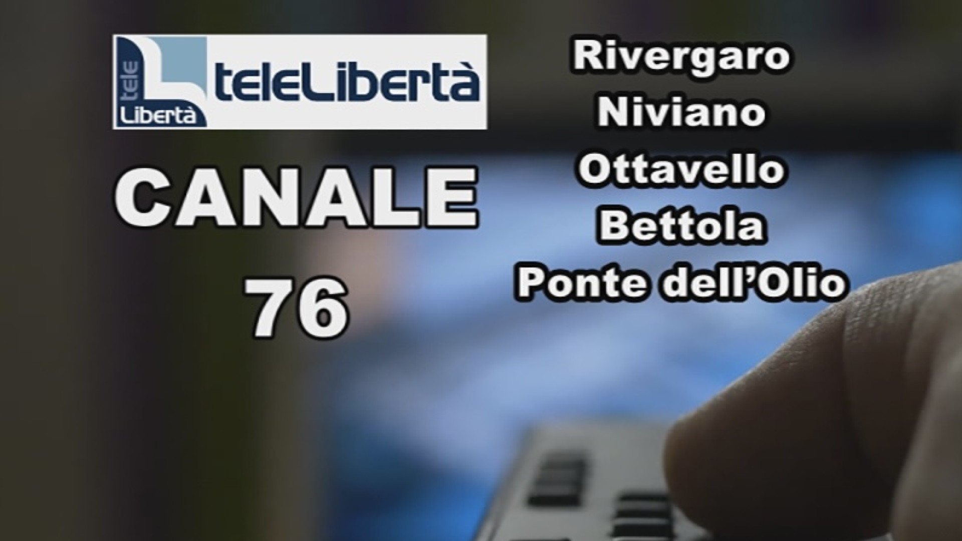 Nuovo canale per Telelibertà, il 76. Solo in alcune zone. Come continuare e vederla