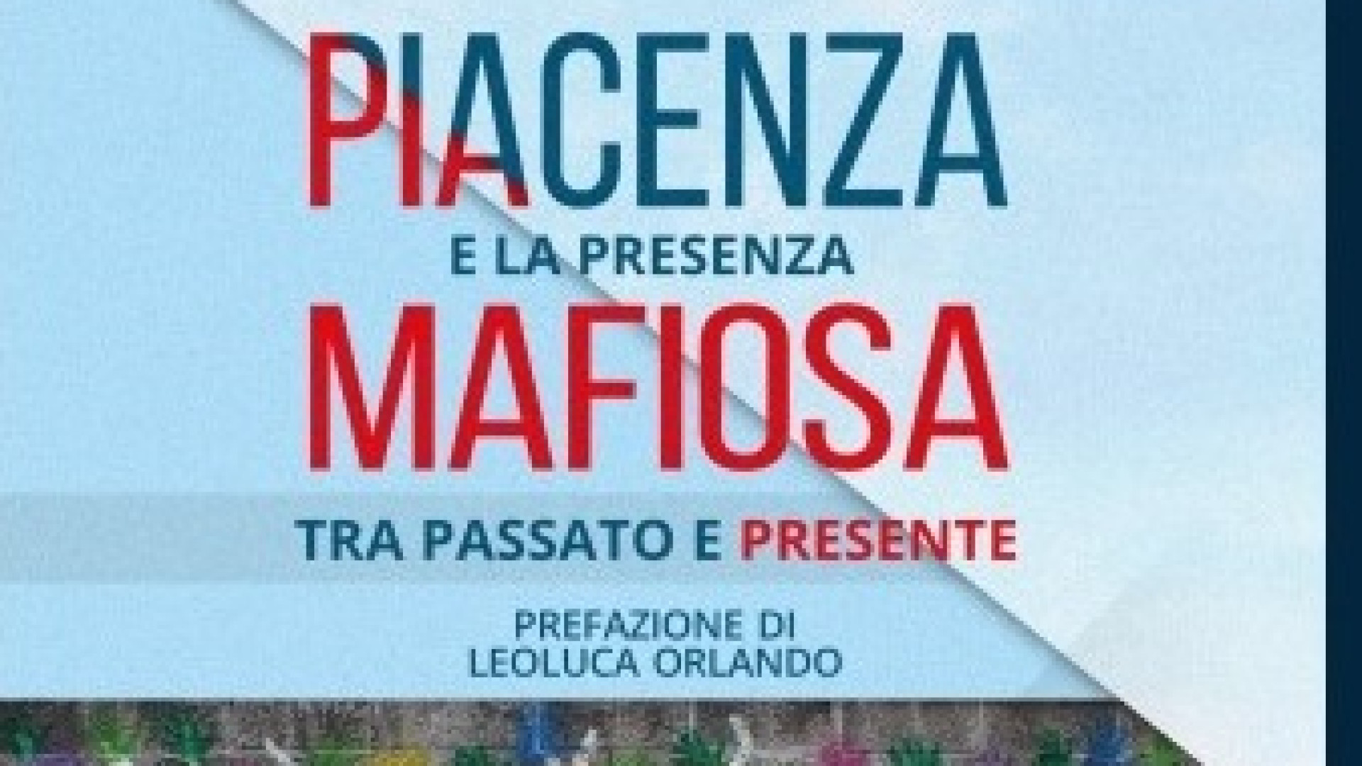Il libro di Gazzola sulla mafia, nel Piacentino 282 persone in soggiorno obbligato